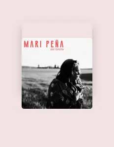 Mari Peñaを聴いたり、ミュージックビデオを鑑賞したり、経歴やツアー日程などを確認したりしましょう！