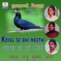 Koyal Se Bhi Mithi - Raju, Sushma & Asha