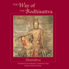 The Way of the Bodhisattva (Unabridged) - Shantideva & Padmakara Translation Group