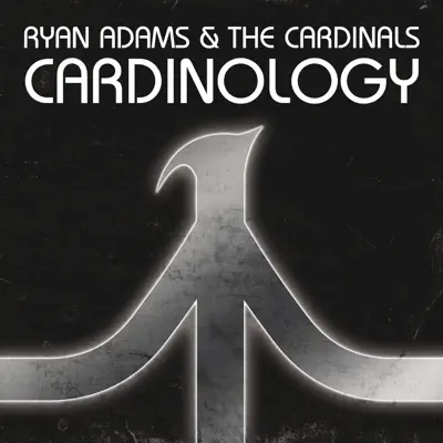 Cardinology (Bonus Tracks Version) - Ryan Adams & the Cardinals Cardinology (Bonus Tracks Version) - Ryan Adams & the Cardinals