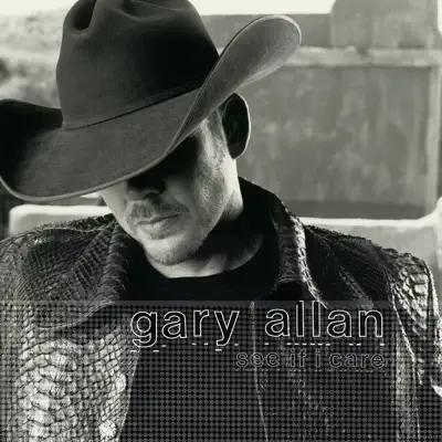 See If I Care - Gary Allan