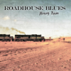 Heavy Train - Roadhouse Blues