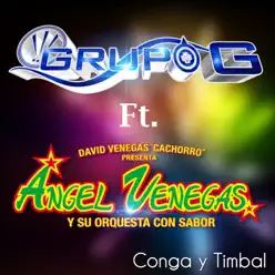 Conga y Timbal (feat. Ángel Venegas Y Su Orquesta Con Sabor) [David Venegas Cachorro Presenta a Grupo G] - Single - Grupo G