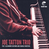 Joe Tatton Trio - Ciutadella (feat. Alejandro Castaño, Charlie Mertens)