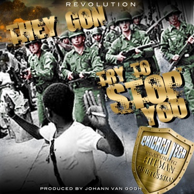 They Gon Try to Stop You (feat. Hitman & Quietus Khan) - Single
