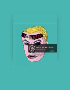 收听 Eustache McQueer、观看音乐视频、阅读小传、查看巡演日期等 ！