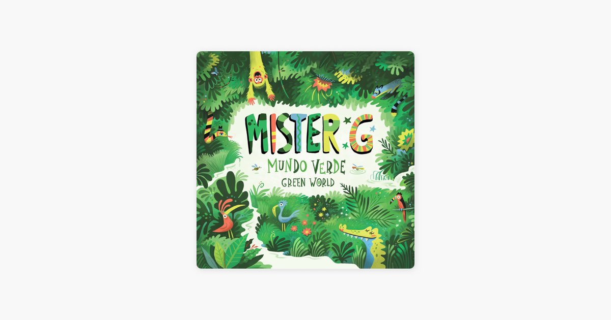 Mundo Verde / Green World - MISTER G (Ben Gundersheimer)