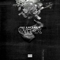 Work - Single - Jay Calabria