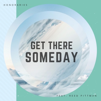 Get There Someday (feat. Reed Pittman) - Single
