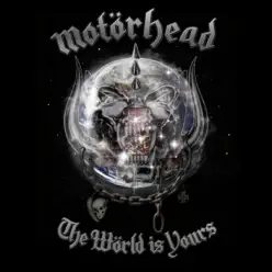 The Wörld Is Yours - Motörhead