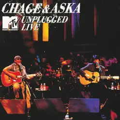 CHAGE&ASKA MTV UNPLUGGED LIVE - Chage and Aska