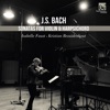 Kristian Bezuidenhout Sonata for Violin & Harpsichord No. 1 in B Minor, BWV 1014: I. Adagio J.S. Bach: Sonatas for Violin and Harpsichord