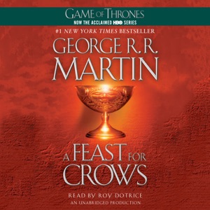 A Feast for Crows: A Song of Ice and Fire: Book Four (Unabridged)