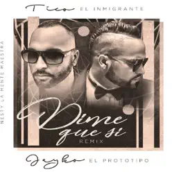 Dime Que Si (Remix) [feat. Jayko El Prototipo] - Single - Tico El Inmigrante