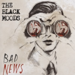 The Black Moods - Bad News