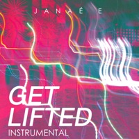 Get Lifted (Instrumental) - Single - Janaé E.