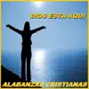 Dios esta aqui