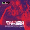 40 Best Songs for Workout 2017: Motivation Training Music