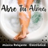 Abre Tu Alma, Música Relajant: Electrónica