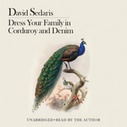 audiobook Dress Your Family in Corduroy and Denim - David Sedaris