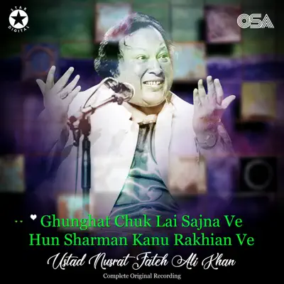 Ghunghat Chuk Lai Sajna Ve Hun Sharman Kanu Rakhian Ve - EP - Nusrat Fateh Ali Khan Ghunghat Chuk Lai Sajna Ve Hun Sharman Kanu Rakhian Ve - EP - Nusrat Fateh Ali Khan