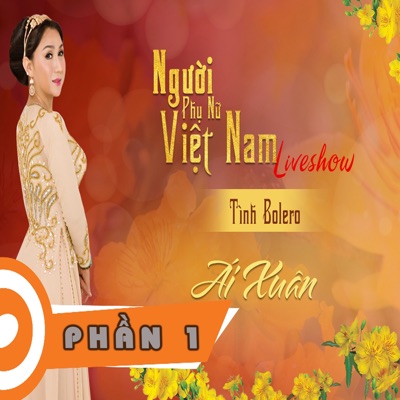 Liveshow Tôi Là Người Phụ Nữ Việt Nam - Phần 1