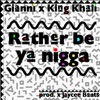 Rather Be Ya N***a - Single