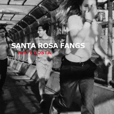 Santa Rosa Fangs - Matt Costa