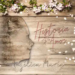 Historia de Amor - Angélica Maria Historia de Amor - Angélica Maria