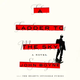 A Ladder to the Sky: A Novel (Unabridged)