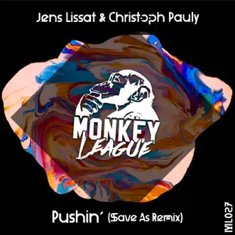 Pushin' (Save as Remix) - Single by Jens Lissat & Christoph Pauly album reviews, ratings, credits