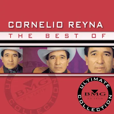 Ultimate Collection - The Best of Cornelio Reyna - Cornelio Reyna