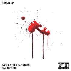 Download Fabolous & Jadakiss feat. Future - Stand Up | Mp3 download