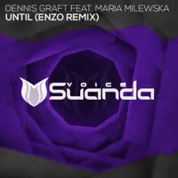 Until (Enzo Extended Remix) [feat. Maria Milewska] — Dennis Graft