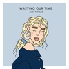 Wasting Our Time - Single