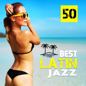 Best Latin Jazz: 50 Bossa Nova Beats, Summer Sensual Nights del Mar, Smooth Sax & Piano Café
