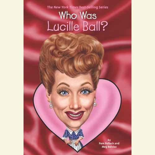 Who Was Lucille Ball? (Unabridged) cover