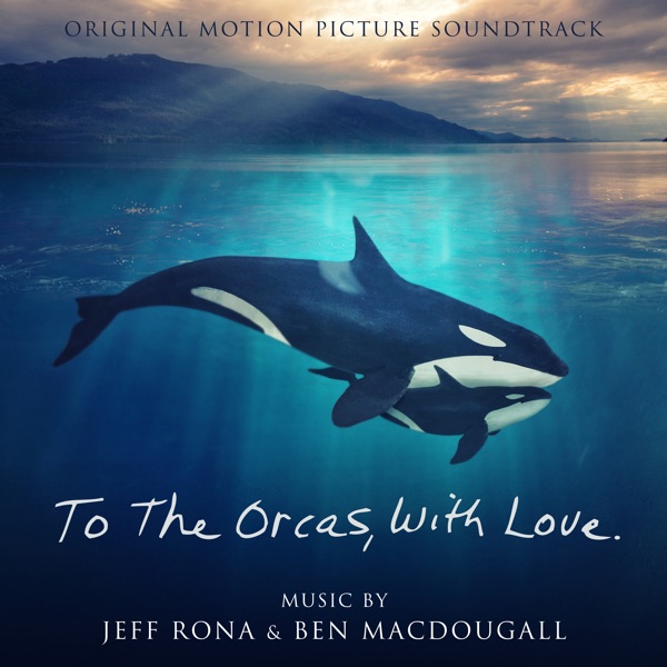To the Orcas with Love (Original Motion Picture Soundtrack)