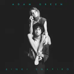 Adam Green & Binki Shapiro - Adam Green