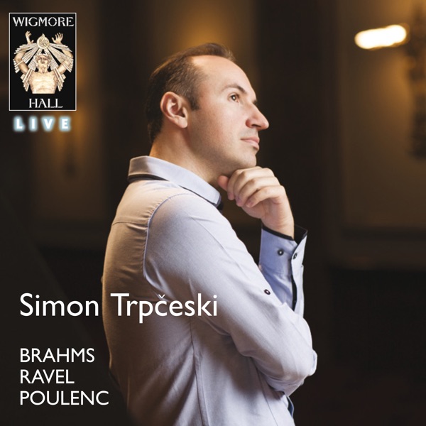 Brahms, Ravel & Poulenc (Wigmore Hall Live)