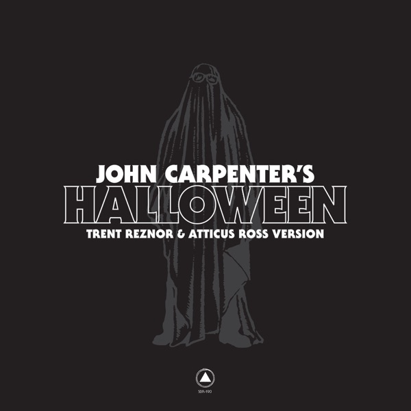John Carpenter's Halloween - Single - Trent Reznor & Atticus Ross