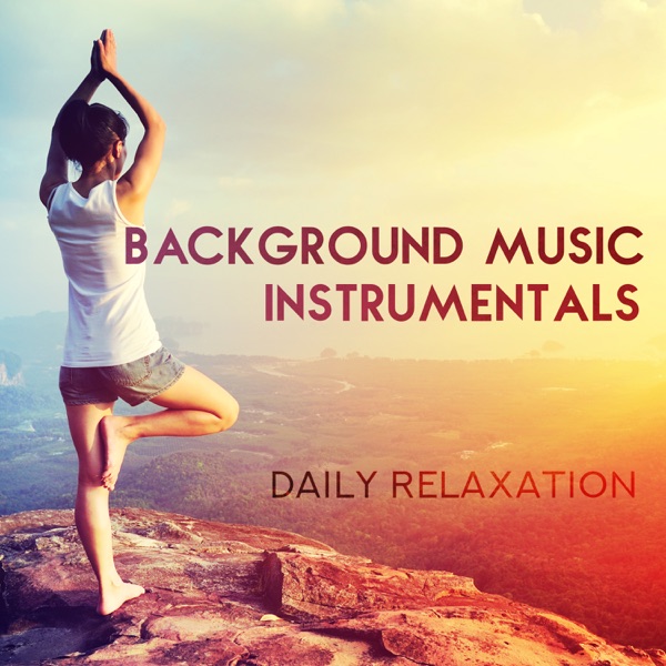 Background Music Instrumentals - Daily Relaxation, Yoga, Evening Meditation