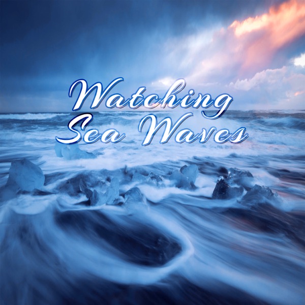 Watching Sea Waves: Deeper Relaxation with Serene Ocean and Tranquil Sea, Natural Aid for Sleep and Insomnia, Anxiety Hep, Stress Relieving