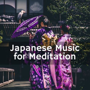 Japanese Music for Meditation: Harmony of Mind, Body & Soul, Zen Tracks, Mindfulness Exercises