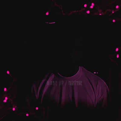 Wake Up / Nightmare - Single