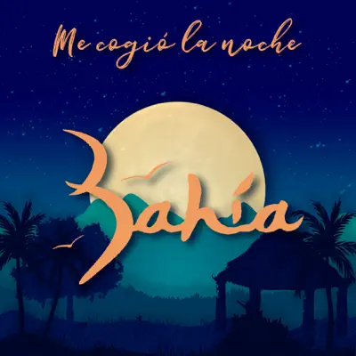 Me Cogió la Noche - Single - Grupo Bahía