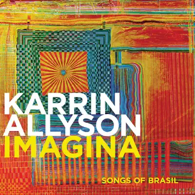 Imagina: Songs of Brasil - Karrin Allyson Imagina: Songs of Brasil - Karrin Allyson