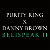 Belispeak II (feat. Danny Brown) - Single artwork