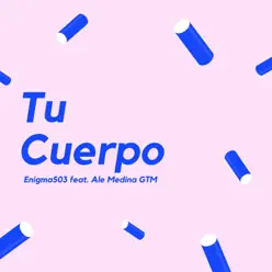 Tu Cuerpo (feat. Enigma503) - Single - Ale Medina GTM