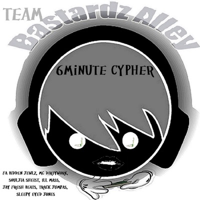 6 Minute Cypher (feat. Fa'bidden Jewlz, MC DirtyWork, Souljia Sheist, Ill Mass, Jay Fresh Beats, Track Jumpas & Sleepy Eyed Jones) - Single